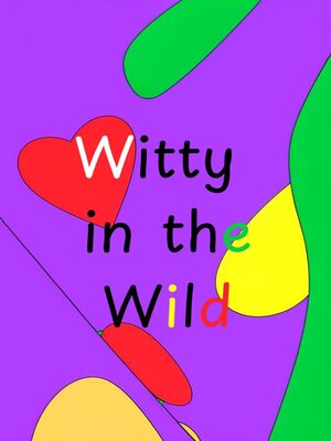 cover image of Witty in the Wild